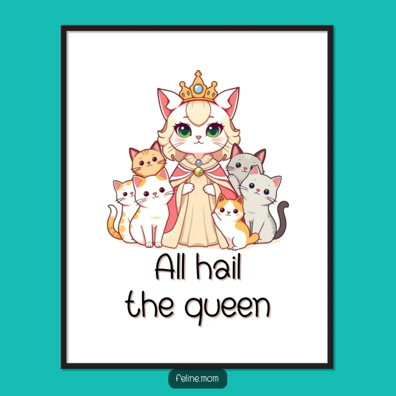 Funny Cat Lady Queen Poster, Regal Feline Court Wall Art