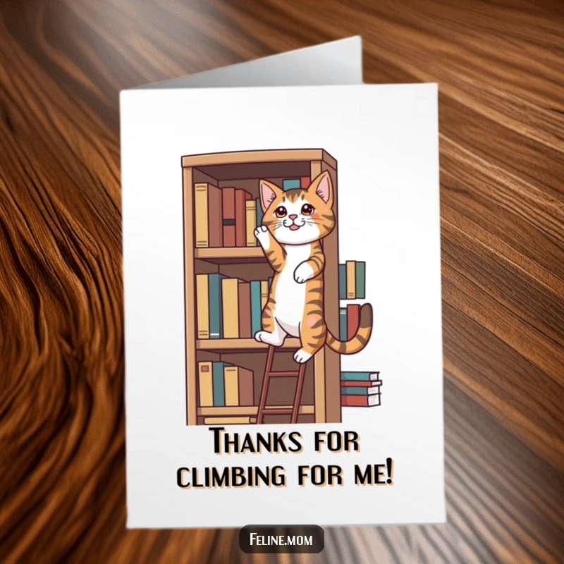 Funny Free Printable Thank You Card: Determined tabby cat attempting to climb an impossibly tall bookshelf.
