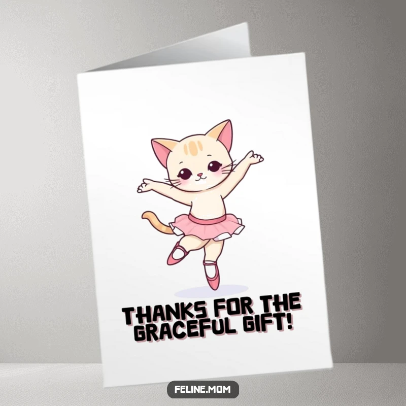 Funny Free Printable Thank You Card: Graceful cat in ballet slippers attempting a pirouette, a whimsical way to say thank you.